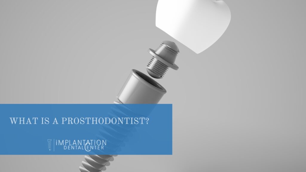 What is a prosthodontist