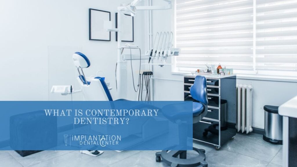 What is contemporary dentistry