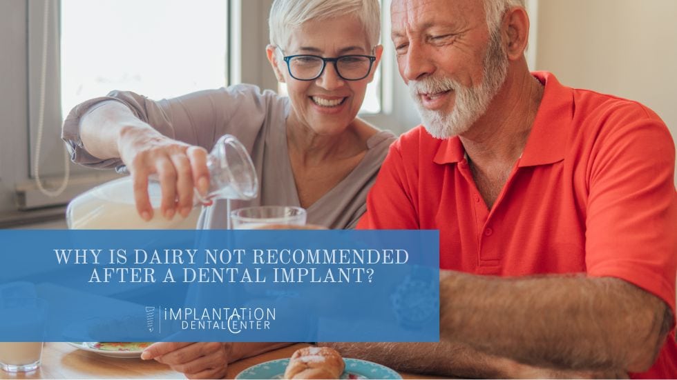 Why is dairy not recommended after a dental implant